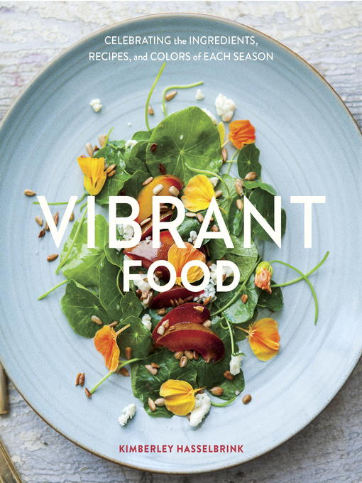 Title details for Vibrant Food by Kimberley Hasselbrink - Available